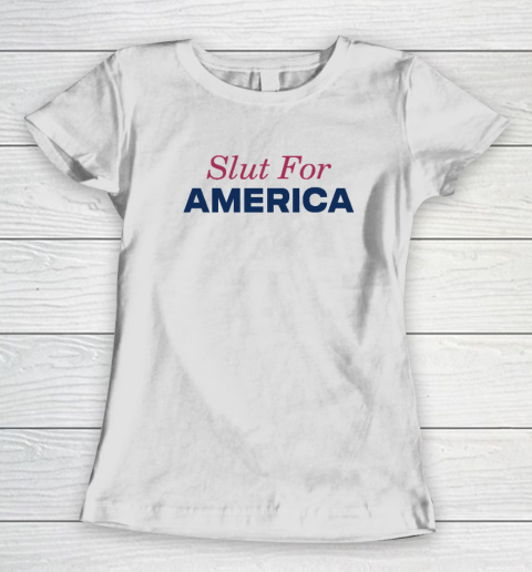 Slut For America Funny 4th Of July Women's T-Shirt