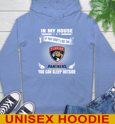 Florida Panthers NHL Hockey In My House If You Don't Like The Panthers You Can Sleep Outside Shirt Hoodie 11