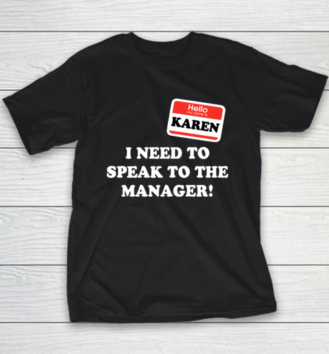 Karen Halloween Costume I Want To Speak To The Manager Youth T-Shirt