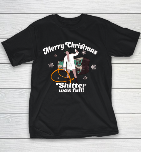 Merry Christmas Shitter Was Full Vacation Funny Youth T-Shirt