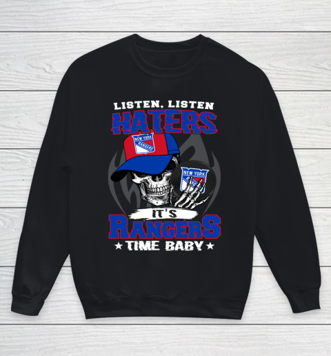 Listen Haters It is RANGERS Time Baby NHL Youth Sweatshirt