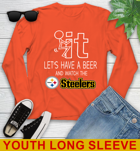 Pittsburgh Steelers Football NFL Let's Have A Beer And Watch Your Team Sports Youth Long Sleeve 3