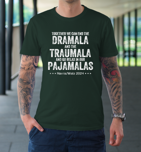 Together We Can End the Dramala And The Traumala T-Shirt 3