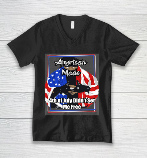 American Made 4th of July Didn't Set Me Free V-Neck T-Shirt