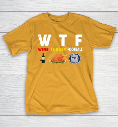 Seattle Seahawks Giving Day WTF Wine Turkey Football NFL T-Shirt 2