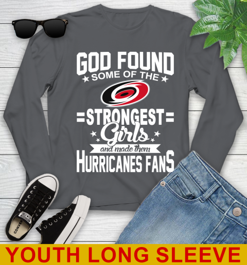 Carolina Hurricanes NHL Football God Found Some Of The Strongest Girls Adoring Fans Youth Long Sleeve 9