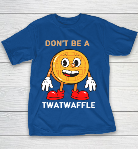 DON'T BE A TWATWAFFLE Youth T-Shirt 6