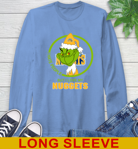 Denver Nuggets NBA Christmas Grinch I Hate People But I Love My Favorite Basketball Team Long Sleeve T-Shirt 11