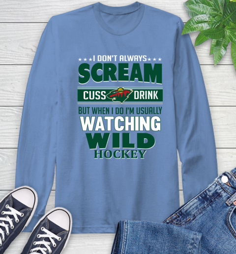 Minnesota Wild NHL Hockey I Scream Cuss Drink When I'm Watching My Team Long Sleeve T-Shirt 12