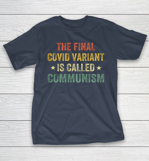 The final Co vid variant is called communism vintage T-Shirt 3