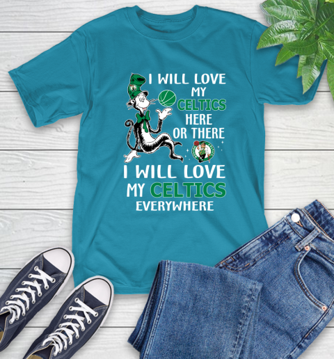NBA Basketball Boston Celtics I Will Love My Celtics Everywhere Dr Seuss Shirt T-Shirt 10