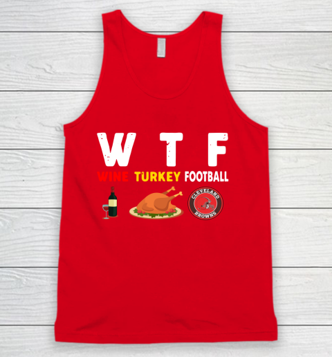 Cleveland Browns Giving Day WTF Wine Turkey Football NFL Tank Top 5