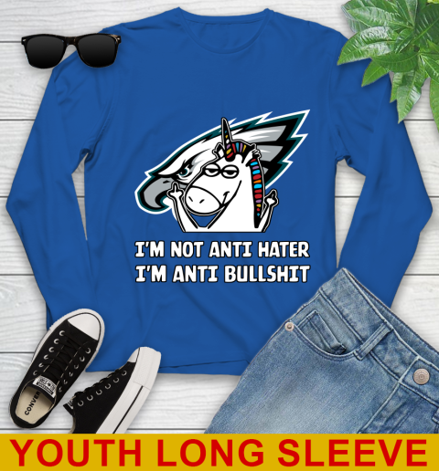Philadelphia Eagles NFL Football Unicorn I'm Not Anti Hater I'm Anti Bullshit Youth Long Sleeve 10