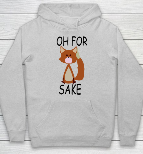 Oh For Fox Sake Hoodie 3