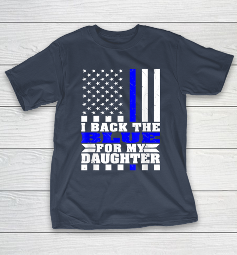 I Back The Blue For My Daughter Proud Police Mom Dad Parents Thin Blue Line T-Shirt 13