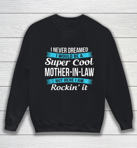 Funny Mother in Law TShirts Mother's Day Gift Sweatshirt