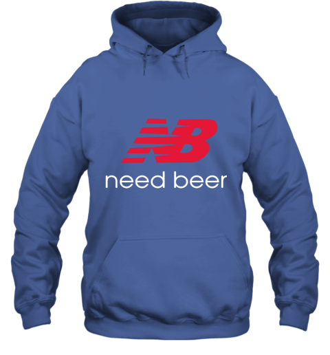 Need Beer New Balance Hoodie
