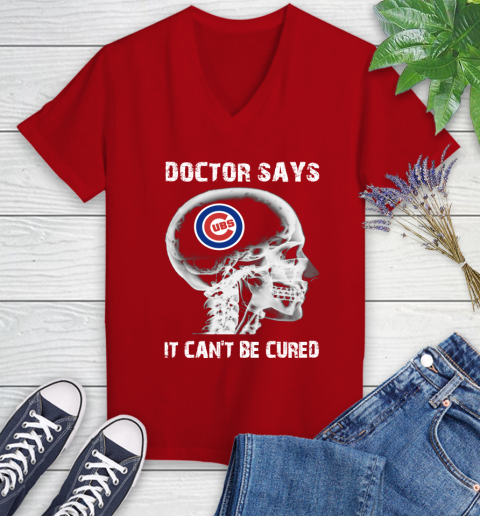 MLB Chicago Cubs Baseball Skull It Can t Be Cured Shirt Women s V