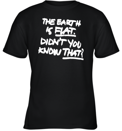 The Earth Is Flat Didn't You Know That Black Shirt Yoongi Army Flat Earther Youth T-Shirt