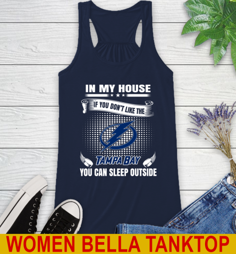 Tampa Bay Lightning NHL Hockey In My House If You Don't Like The Tampa Bay You Can Sleep Outside Shirt Racerback Tank 9