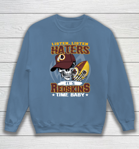 Listen Haters It is REDSKINS Time Baby NFL Sweatshirt 6