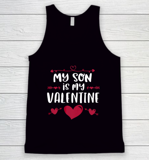 My Son Is My Valentine T Shirt Mom Dad Valentine s Day Tank Top