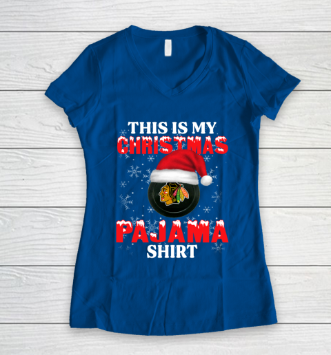 Chicago Blackhawks This Is My Christmas Pajama Shirt NHL Women's V-Neck T-Shirt 7