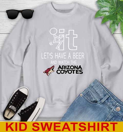 Arizona Coyotes Hockey NHL Let's Have A Beer And Watch Your Team Sports Youth Sweatshirt 3