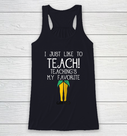Cute TEACHER ELF Christmas T Shirt I Just Like to Racerback Tank 7