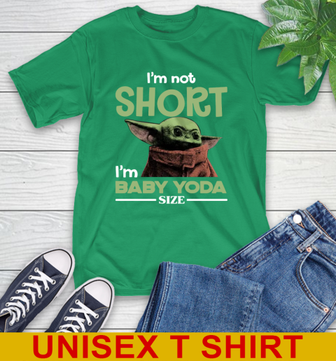 I'm Not Short I'm Baby Yoda Size Funny Star Wars Shirts 7