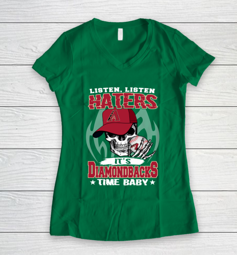 Listen Haters It is DIAMONDBACKS Time Baby MLB Women's V-Neck T-Shirt 3