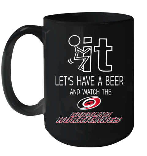 Carolina Hurricanes Hockey NHL Let's Have A Beer And Watch Your Team Sports Ceramic Mug 15oz