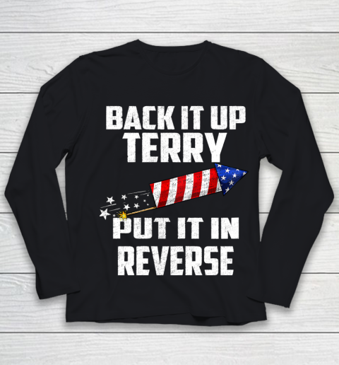 Back It Up Terry Put It In Reverse Funny 4th Of July Youth Long Sleeve