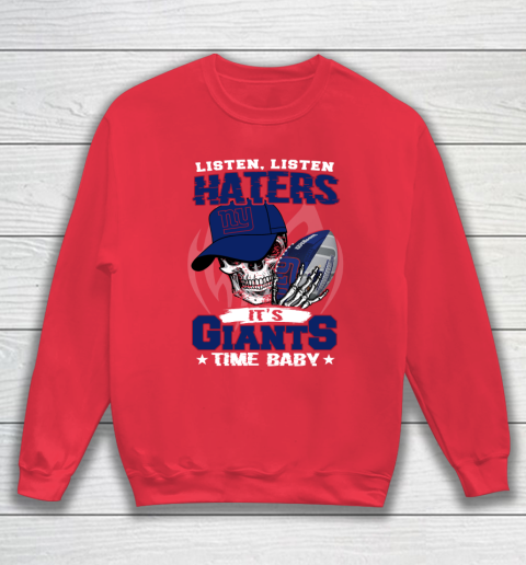 Listen Haters It is GIANTS Time Baby NFL Sweatshirt 7