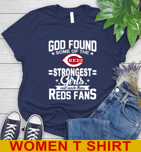 Cincinnati Reds MLB Baseball God Found Some Of The Strongest Girls Adoring Fans Women's T-Shirt 12