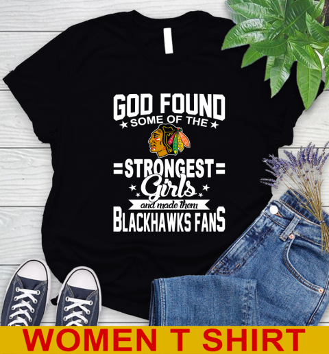 Chicago Blackhawks NHL Football God Found Some Of The Strongest Girls Adoring Fans Women's T-Shirt