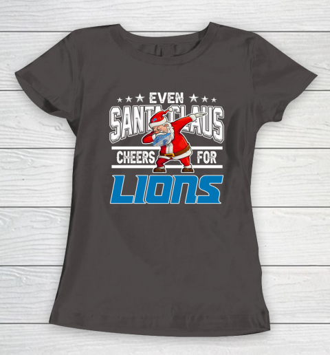 Detroit Lions Even Santa Claus Cheers For Christmas NFL Women's T-Shirt 7