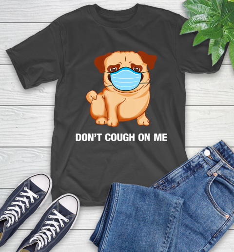 Nurse Shirt Don't Cough On Me Pug Dog T Shirt T-Shirt