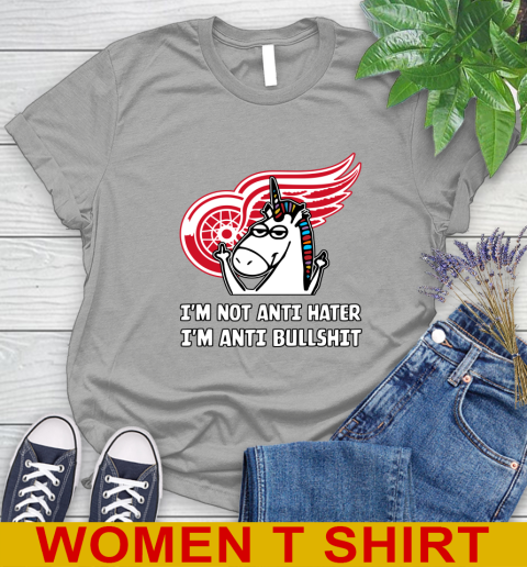 Detroit Red Wings NHL Hockey Unicorn I'm Not Anti Hater I'm Anti Bullshit Women's T-Shirt 11