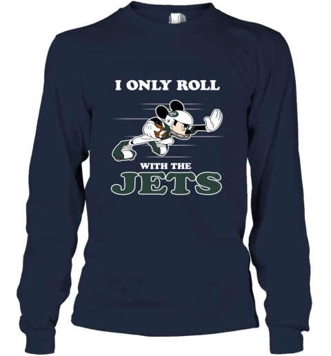 NFL Mickey Mouse I Only Roll With New York Jets 5qsc nfl mickey mouse i only roll with new york jets long sleeve tee 14 front navy