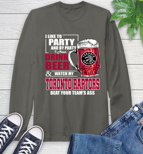 NBA Drink Beer and Watch My Toronto Raptors Beat Your Team's Ass Basketball Long Sleeve T-Shirt 9
