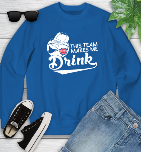 Detroit Pistons NBA Basketball This Team Makes Me Drink Adoring Fan Youth Sweatshirt 7