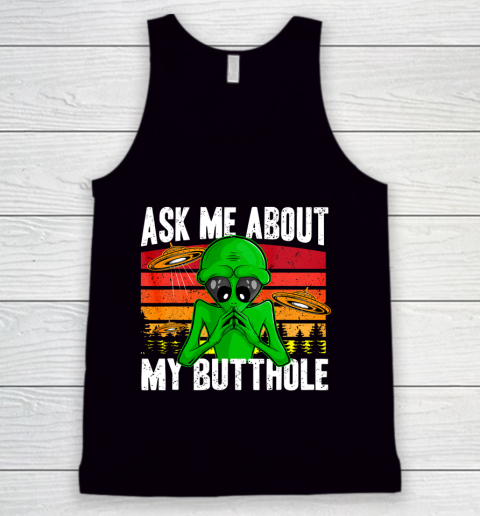 Vintage Funny UFO Abduction Ask Me About My Butthole Alien Tank Top