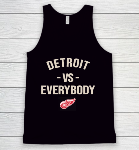Detroit Red Wings Vs Everybody Tank Top