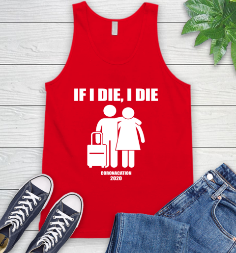 Coronacation If I Die I Die Shirt 70