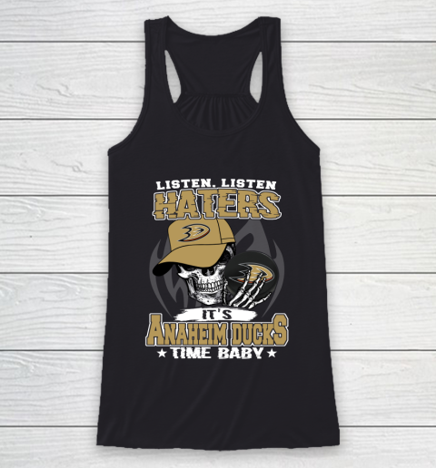 Listen Haters It is DUCKS Time Baby NHL Racerback Tank