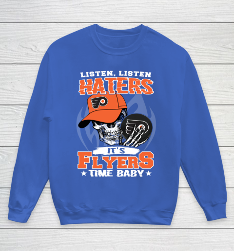 Listen Haters It is FLYERS Time Baby NHL Youth Sweatshirt 6