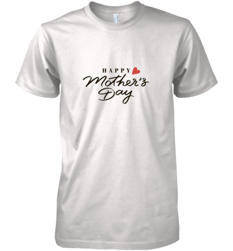 Happy Mothers Day Premium Men's T-Shirt