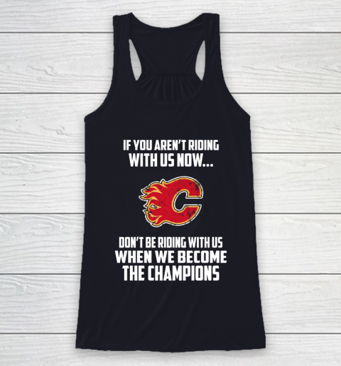 NHL Calgary Flames Hockey We Become The Champions Racerback Tank 7