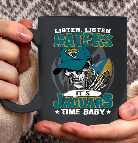 Listen Haters It is JAGUARS Time Baby NFL Ceramic Mug 11oz